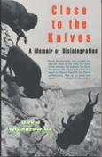 Image of Close To The Knives: Memoir Of Disintegration