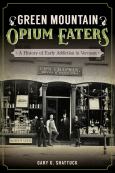 Green Mountain Opium Eaters: History Of Early Addiction In VT