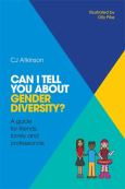 Can I Tell You About Gender Diversity? Guide For Friends, Family & Professionals