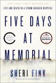 Five Days At Memorial: Life & Death In A Storm Ravaged Hospital - cover photo
