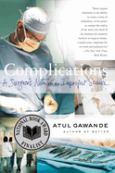 Complications: A Surgeon's Notes On Imperfect Science