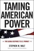 Image of (eBook) Taming American Power: The Global Response to U.S. Primacy