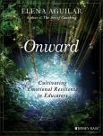 (eBook) Onward: Cultivating Emotional Resilience in Educators - cover photo